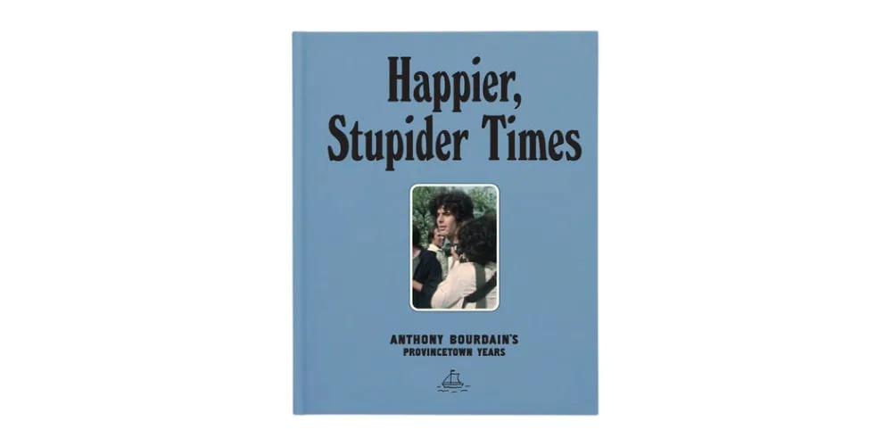 Couverture du livre 'Happier, Stupider Times' d'Anthony Bourdain.